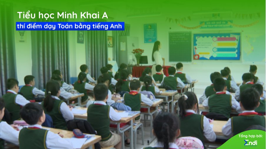 Trường Tiếu học Minh Khai A (Hà Nội) thí điểm dạy Toán, Công nghệ, Lịch sử – Địa lý bằng tiếng Anh. (Nguồn ảnh: VTV News)